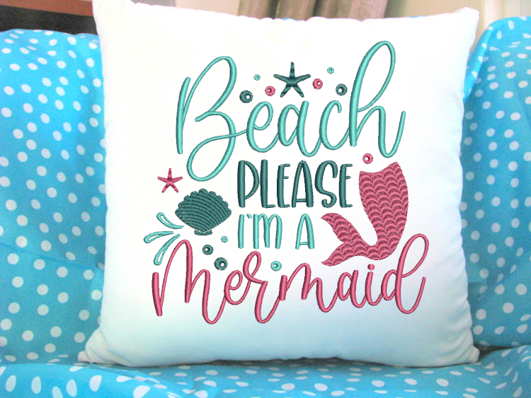 Beach Please I'm A Mermaid Embroidery