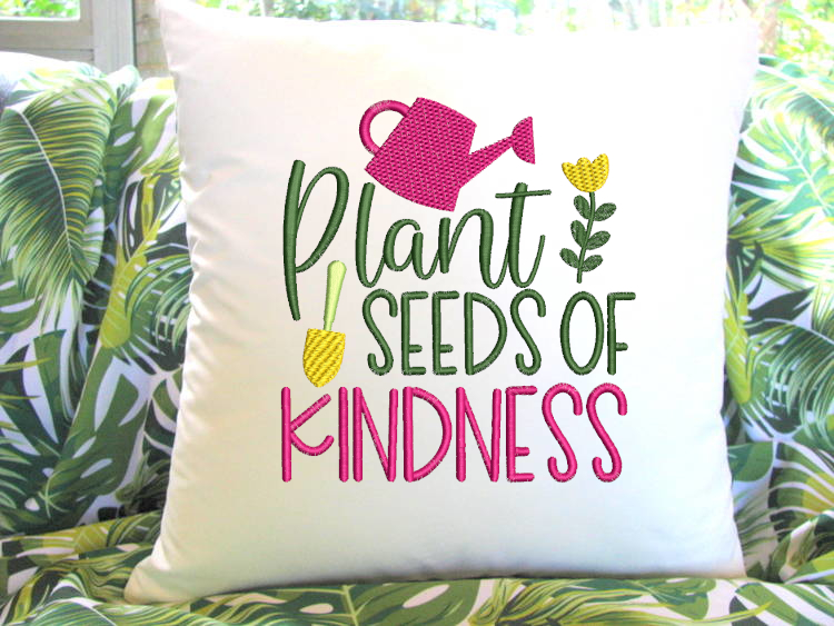 Plant Seeds Of Kindness Embroidery Design