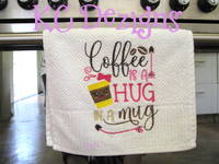 Coffee Is A Hug In A Mug Embroidery