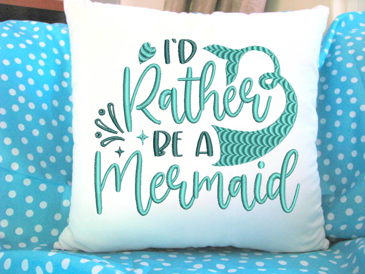 I'd Rather Be A Mermaid Embroidery