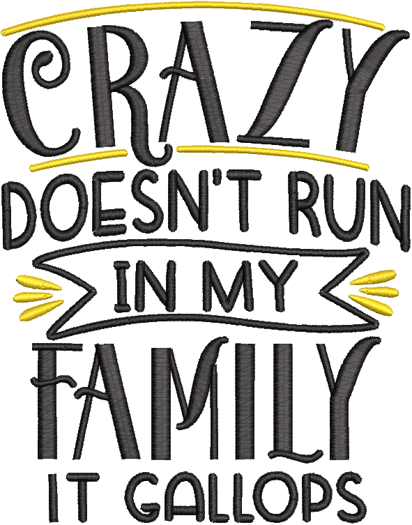 Crazy Doesnt Run In My Family Kitchen Embroidery Design