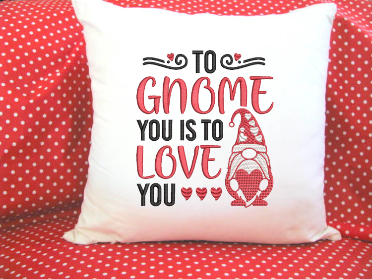 To Gnome You Is To Love You Embroidery